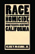 Race and homicide in nineteenth-century California /