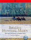 Bright Hunting Morn : the 125th Anniversary of  Radnor Hunt