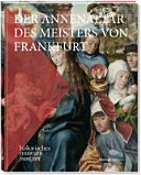 Der Annenalter des Meisters von Frankfurt /