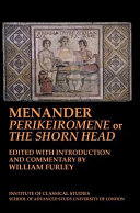 Menander Perikeiromene or The shorn head /