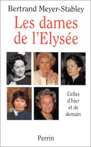 Les dames de l'Elysée : celles d'hier et de demain /