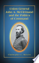 Union general John A. McClernand and the politics of command /