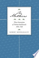 The Mathers : three generations of Puritan intellectuals, 1596-1728 /