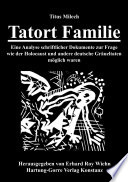 Tatort Familie : eine Analyse schriftlicher Dokumente zur Frage wie der Holocaust und andere deutsche Gräueltaten möglich waren /