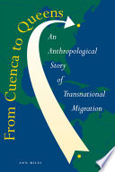 From Cuenca to Queens : an anthropological story of transnational migration /