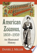 American Zouaves, 1859-1959 : an illustrated history /
