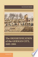 The defortification of the German city, 1689-1866 /