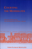 Courting the moderates : ideology, propaganda, and the emergence of party, 1660-1678 /