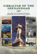 Gibraltar of the Shenandoah : Civil War sites and stories of Staunton, Waynesboro, and Augusta County, Virginia /