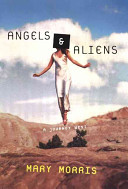 Angels  aliens : a journey west /