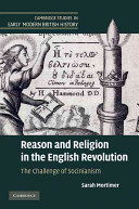 Reason and religion in the English revolution : the challenge of Socinianism /