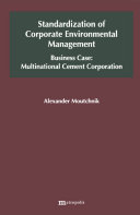 Standardization of corporate environmental management : business case, multinational cement corporation /