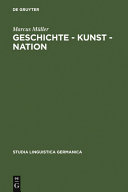 Geschichte, Kunst, Nation : die sprachliche Konstituierung einer 'deutschen' Kunstgeschichte aus diskursanalytischer Sicht /