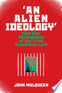 An alien ideology : Cold War perceptions of the Irish Republican left /