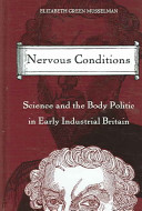 Nervous conditions : science and the body politic in early industrial Britain /