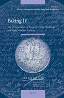 FAKING IT : the performance of forgery in late medieval and early modern culture