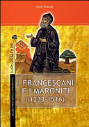 I francescani e i maroniti (1233-1516) /