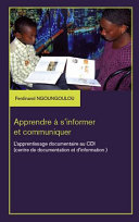 Apprendre à s'informer et communiquer : l'apprentissage documentaire au CDI, centre de documentation /