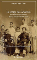 Le temps des ancêtres : une famille vietnamienne dans sa traversée du XXe siècle /