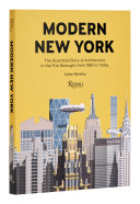 Modern New York : The Illustrated Story of Architecture in the Five Boroughs from 1920 to Today