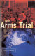 The arms trial /
