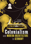 Colonialism and modern architecture in Germany /