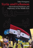 Syria and Lebanon : international relations and diplomacy in the Middle East /