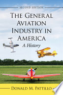 GENERAL AVIATION INDUSTRY IN AMERICA : a history