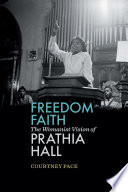 Freedom faith : the womanist vision of Prathia Hall /