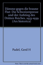 Dämme gegen die braune Flut : die Schweizerpresse und der Aufstieg des Dritten Reiches, 1933-1939 /