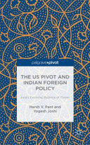 The US pivot and Indian foreign policy : Asia's evolving balance of power /