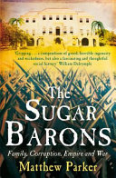 The Sugar barons : family, corruption, empire and war /