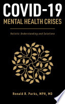 Covid-19 mental health crises : holistic understanding and solutions /