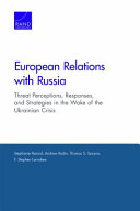 European relations with Russia : threat perceptions, responses, and strategies in the wake of the Ukrainian crisis /