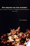 Het labyrint van het verleden : natie, vrijheid en geweld in de Belgische geschiedschrijving (1787-1850) /