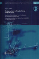 Hirnforschung in Deutschland 1849 bis 1974 : Briefe zur Entwicklung von Psychiatrie und Neurowissenschaften sowie zum Einfluss des politischen Umfeldes auf Wissenschaftler /