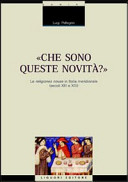 Che sono queste novità? : le religiones novae in Italia meridionale (secoli XIII e XIV) /