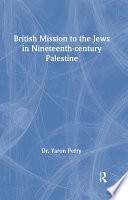 British Mission to the Jews in Nineteenth-Century Palestine