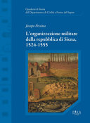 L'organizzazione militare della repubblica di Siena, 1524-1555 /