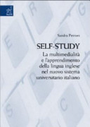 Self-study la multimedialità e l'apprendimento della lingua inglese nel nuovo sistema universitario italiano /
