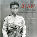 Siam through the lens of John Thomson, 1865-66 : including Angkor and coastal China /
