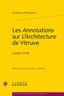 Les annotations sur L'Architecture de Vitruve : livres V à VII /
