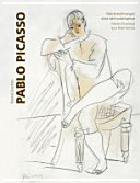 Pablo Picasso : Meisterzeichnungen eines Jahrhundertgenies = Master drawings by a rare genius /