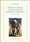 Il De arte saltandi et choreas ducendi di Domenico da Piacenza edizione e commento /