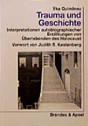 Trauma und Geschichte : Interpretationen autobiographischer Erzählungen von Überlebenden des Holocaust /