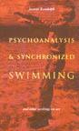 Psychoanalysis & synchronized swimming : and other writings on art /