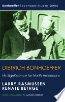 Dietrich Bonhoeffer: His Significance for North Americans