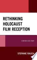 Rethinking Holocaust Film Reception : A British Case Study /