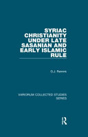Syriac Christianity under late Sasanian and early Islamic rule /
