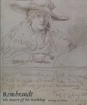 Rembrandt, the master & his workshop : drawings & etchings /